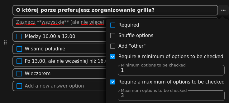 To samo pytanie, ale zaprezentowane z minimalną liczbą opcji (1) i maksymalną (3). Odpowiedzi w formularzu jest 4.
